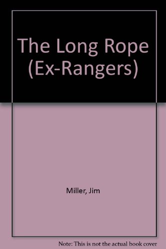 LONG ROPE EX-RANGER 2 (Ex-rangers) (9780671669478) by Miller, Jim