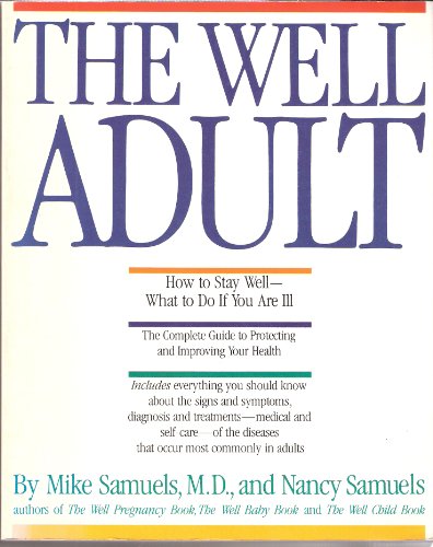 Imagen de archivo de The Well Adult: How to Stay Well- What to Do If You Are Ill a la venta por HPB-Emerald