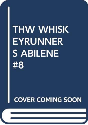 Stock image for Abilene Bk. VIII : The Whiskey Runners for sale by Better World Books