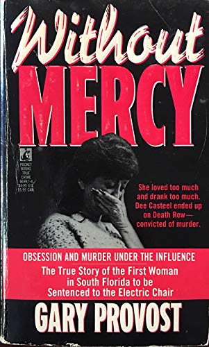 Beispielbild fr Without Mercy : Obsession and Murder under the Influence zum Verkauf von Better World Books