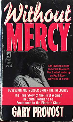 Imagen de archivo de Without Mercy : Obsession and Murder under the Influence a la venta por Better World Books