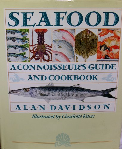 Beispielbild fr Seafood: a Connoisseur's Guide and Cookbook zum Verkauf von Gulf Coast Books