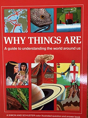 Imagen de archivo de Why Things Are : A Guide to Understanding the World Around Us a la venta por Better World Books