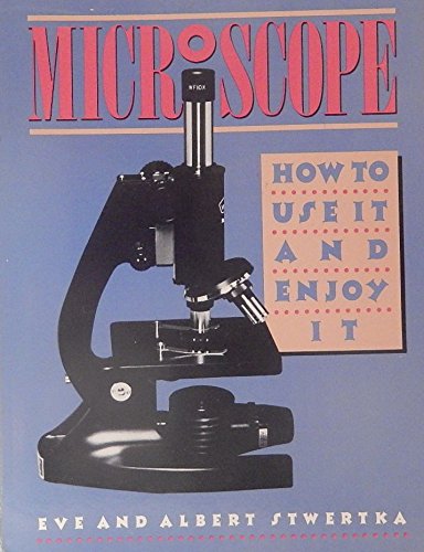 Stock image for Microscope: How to Use It and Enjoy It for sale by Hawking Books