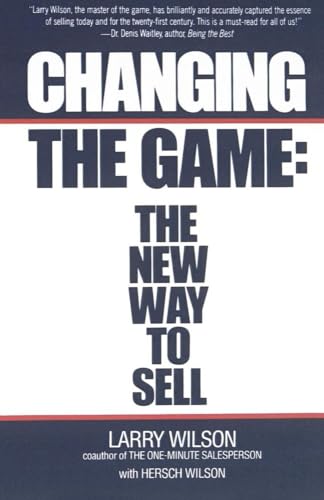 Stock image for Changing The Game: The New Way To Sell for sale by SecondSale