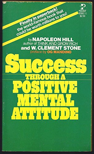Success Through a Positive Mental Attitude (9780671671372) by Napoleon Hill; W. Clement Stone