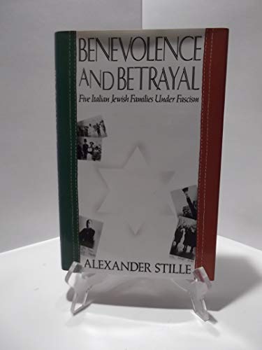 9780671671525: Benevolence and Betrayal: Five Italian Jewish Families Under Fascism