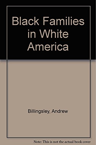 Beispielbild fr Black Families in White America zum Verkauf von Better World Books: West