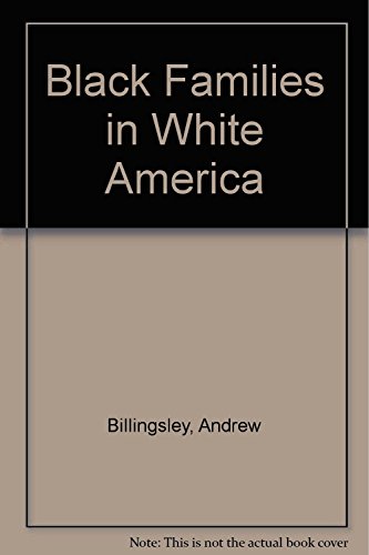 Stock image for Black Families in White America for sale by Books of the Smoky Mountains