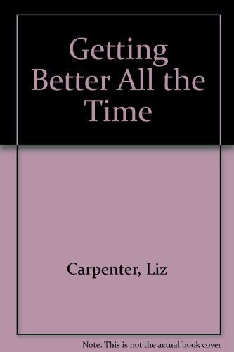 Stock image for Getting Better All the Time for sale by Better World Books
