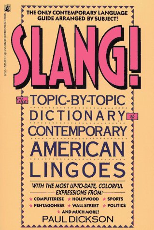 9780671672515: Slang!: The Topic-By-Topic Dictionary of Contemporary American Lingoes