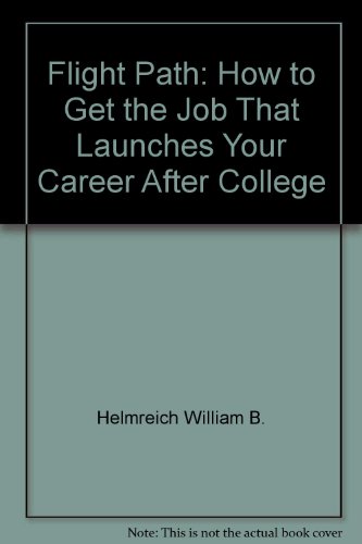 Beispielbild fr Flight Path: How to Get the Job That Launches Your Career After College zum Verkauf von Wonder Book