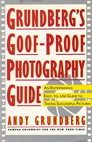 Beispielbild fr Grundberg's Goof-Proof Photography Guide zum Verkauf von Better World Books