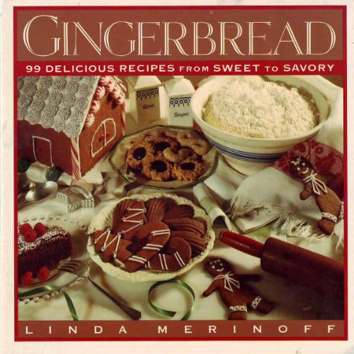 Stock image for Gingerbread; 99 delicious recipes from sweet to savory for sale by Alf Books