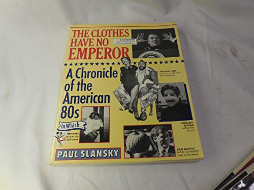 Beispielbild fr The Clothes Have No Emperor: A Chronicle of the American '80s zum Verkauf von SecondSale