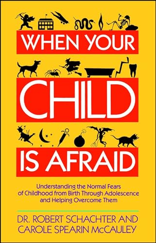 When Your Child Is Afraid - Schachter, Robert, and McCauley, Carole Spearin