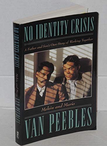 No Identity Crisis: A Father and Son's Own Story of Working Together (9780671673581) by Van Peebles, Melvin; Van Peebles, Mario