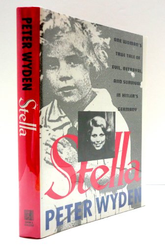 Stock image for Stella : One Woman's True Tale of Evil, Betrayal, and Survival in Hitler's Germany for sale by Wonder Book