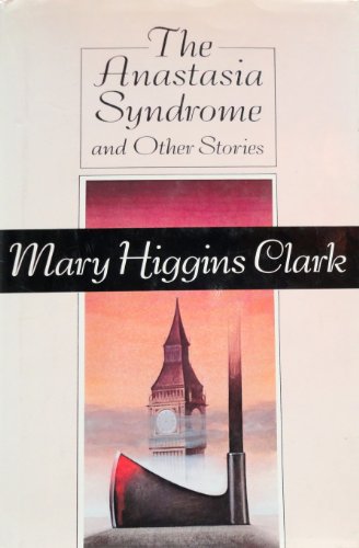 The Anastasia Syndrome and Other Stories (9780671673673) by Clark, Mary Higgins