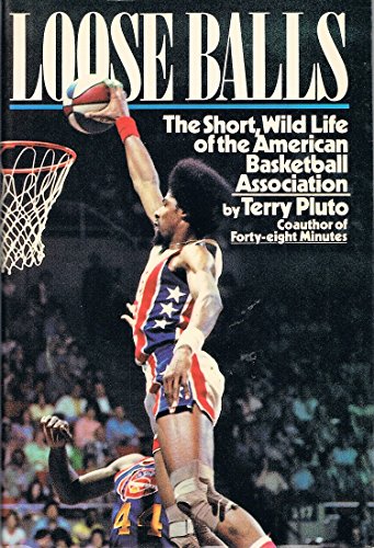 9780671673901: Loose Balls: The Short, Wild Life of the American Basketball Association