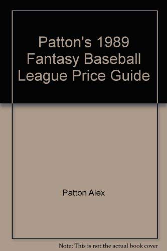 Patton's 1989 Fantasy Baseball League Price Guide (9780671674441) by Patton, Alex