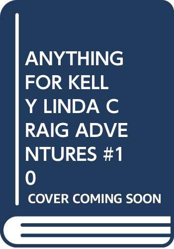 Beispielbild fr Anything for Kelly (Linda Craig Adventures #10) zum Verkauf von SecondSale