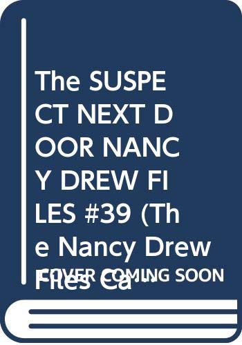 Beispielbild fr The SUSPECT NEXT DOOR NANCY DREW FILES #39 zum Verkauf von Front Cover Books