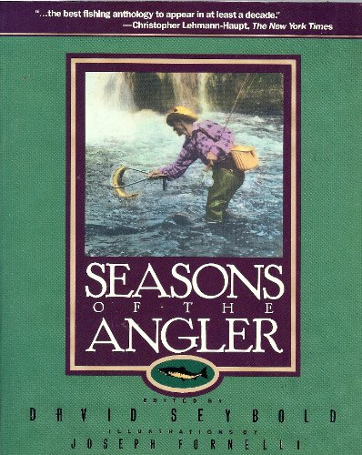 Beispielbild fr Seasons of the Angler: A Fisherman's Anthology zum Verkauf von Wonder Book