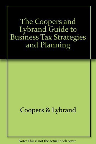 Beispielbild fr The Coopers and Lybrand Guide to Business Tax Strategies and Planning zum Verkauf von Robinson Street Books, IOBA