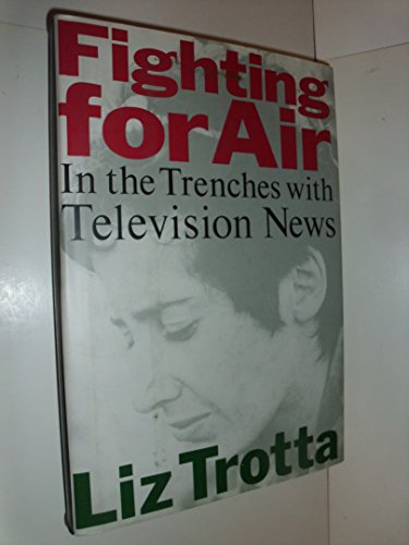 Fighting for Air In the Trenches with Television News