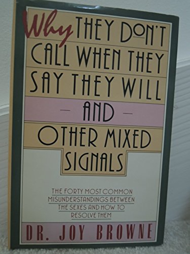 Imagen de archivo de Why They Don't Call When They Say They Will.and Other Mixed Signals a la venta por Ergodebooks