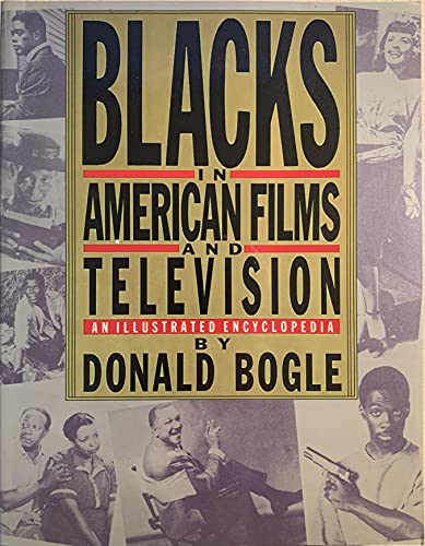 Blacks in American Films and Television: An Encyclopedia (9780671675387) by Bogle, Donald