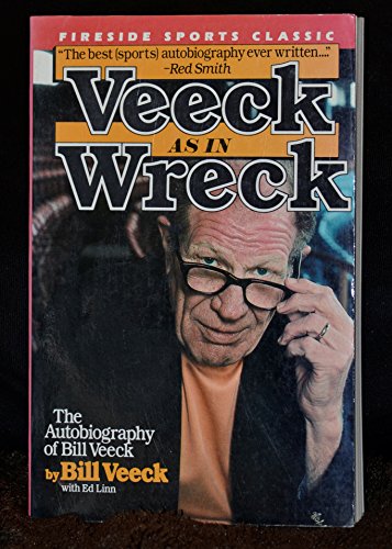 Stock image for Veeck: As in Wreck : The Autobiography of Bill Veeck (Fireside Sports Classics) for sale by SecondSale