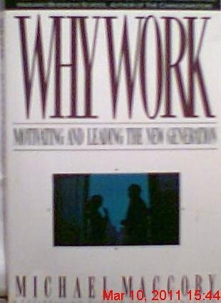 Beispielbild fr Why Work? : Motivating and Leading the New Generation zum Verkauf von Better World Books