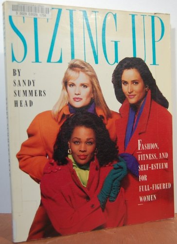 Beispielbild fr Sizing Up: Fashion, Fitness and Self Esteem for Full-Figured Women zum Verkauf von Wonder Book