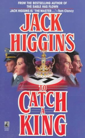 TO CATCH A KING (9780671676162) by Harry Patteron; Jack Higgins