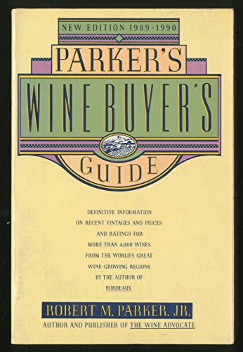 Imagen de archivo de Parker's Wine Buyer's Guide - New Edition, 1989-1990 a la venta por UHR Books