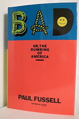 Imagen de archivo de Bad Or, the Dumbing of America a la venta por Wonder Book