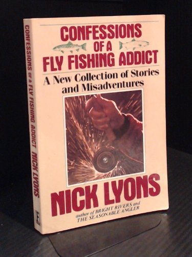 Beispielbild fr Confessions of a Fly-Fishing Addict zum Verkauf von Better World Books