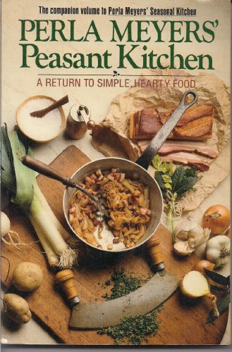 9780671676582: Perla Meyers' Peasant Kitchen: A Return to Simple, Good Food