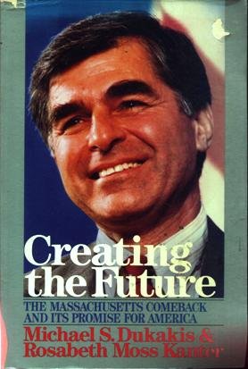 Stock image for Creating the Future : The Massachusetts Comeback and Its Promise for America for sale by Better World Books