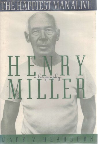 Beispielbild fr The Happiest Man Alive : A Biography of Henry Miller zum Verkauf von Better World Books