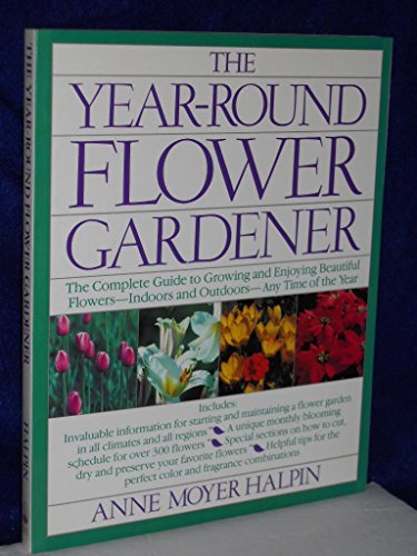 Stock image for The Year Round Flower Gardener for sale by Better World Books: West