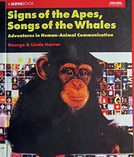 Beispielbild fr Signs of the apes, songs of the whales: Adventures in human-animal communication (A Novabook) zum Verkauf von Wonder Book