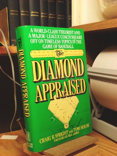 Beispielbild fr The Diamond Appraised : A World-Class Theorist and a Major League Coach Square Off on Timeless Topics in the Game of Baseball zum Verkauf von Better World Books