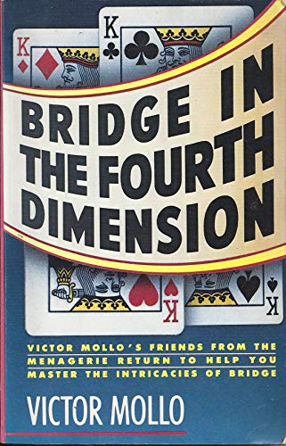 Stock image for Bridge in the Fourth Dimension: More Keys to Winning Bridge Play from Victor Mollo's Bridge Club for sale by HPB Inc.