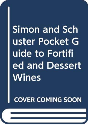Beispielbild für The Simon and Schuster Pocket Guide to Fortified and Dessert Wines zum Verkauf von Wonder Book