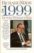 Stock image for 1999: Victory Without War : Richard Nixon for sale by SecondSale