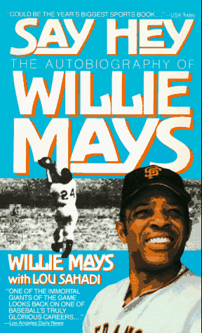 Stock image for Say Hey : The Autobiography of Willie Mays for sale by Better World Books: West