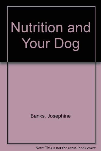 Beispielbild fr Nutrition and Your Dog zum Verkauf von ThriftBooks-Dallas